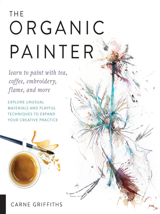 Title details for The Organic Painter by Carne Griffiths - Available